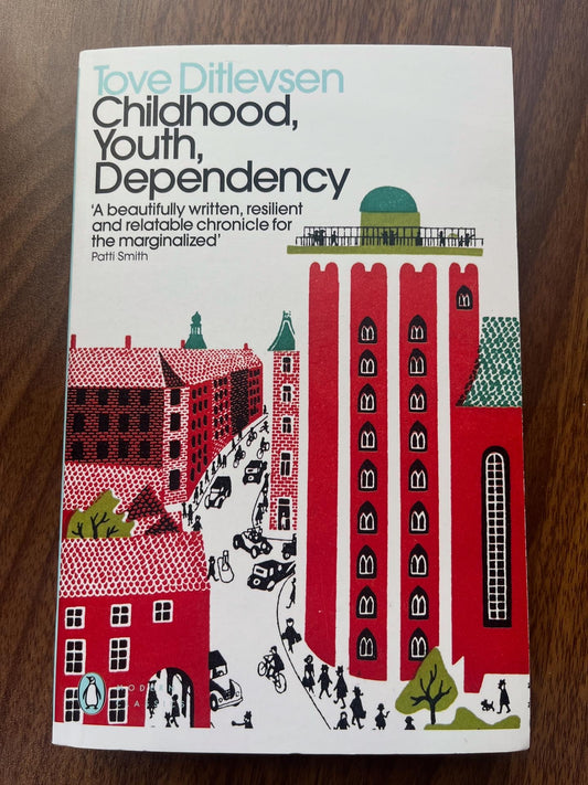 Childhood, Youth, Dependency by Tove Ditlevsen