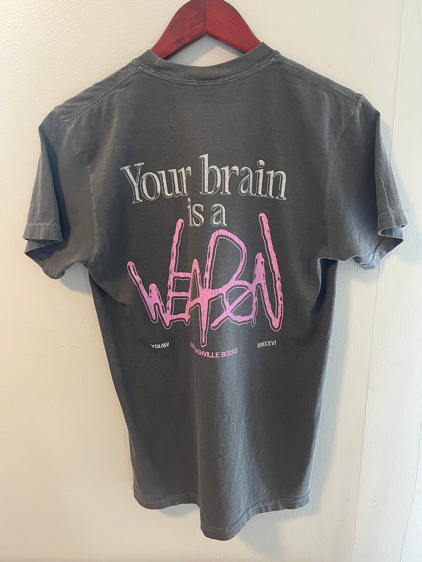 Your Brain is a Weapon T-Shirt
