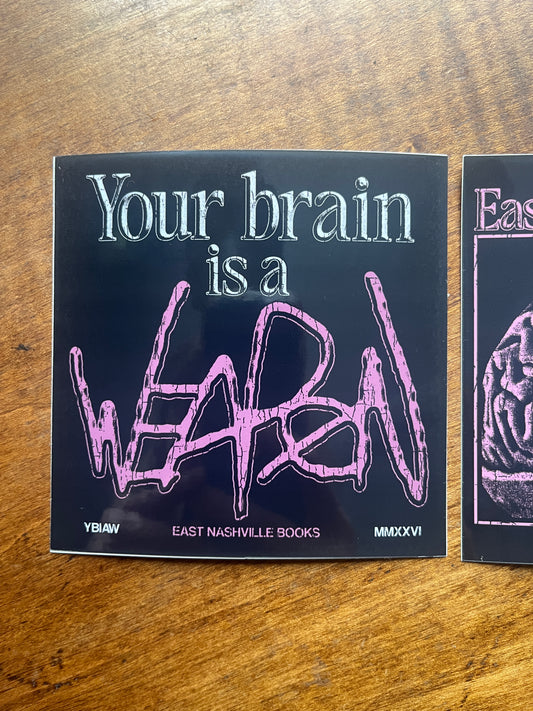 Your Brain is a Weapon Sticker