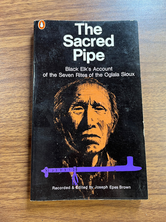 The Sacred Pipe edited by Joseph Epes Brown