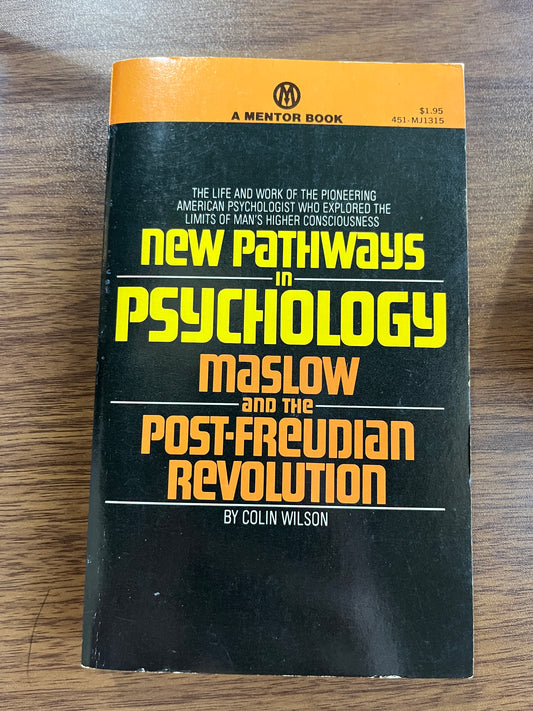 New Pathways in Psychology: Maslow and the Post-Freudian Revolution by Colin Wilson